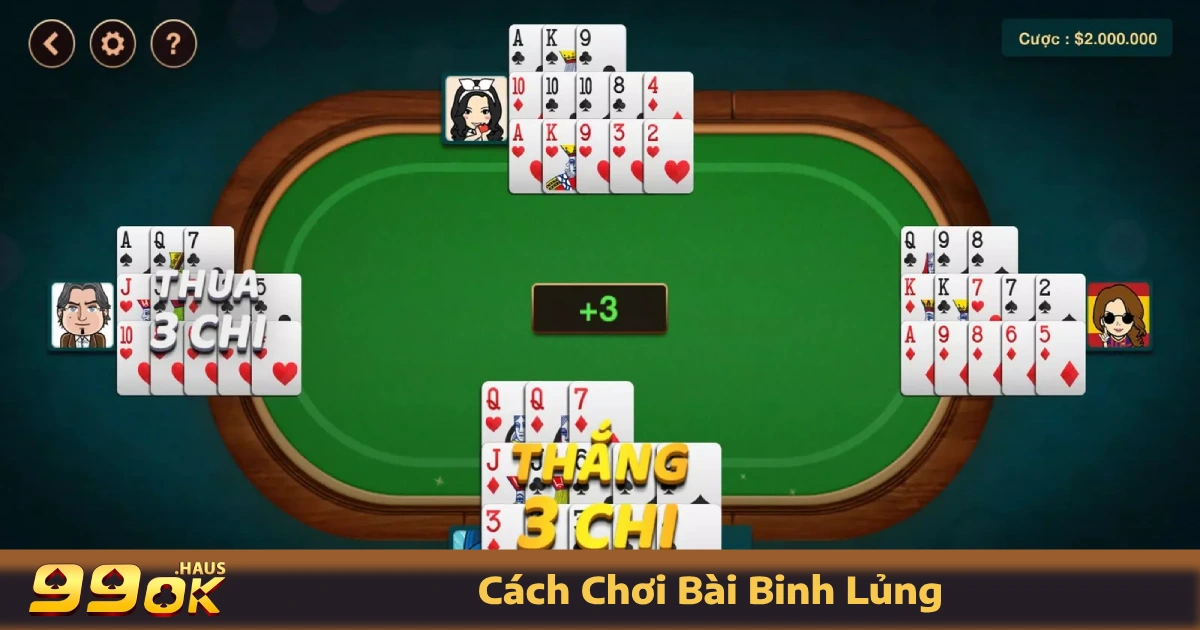Cách chơi bài Binh Lủng trên cổng game 99OK