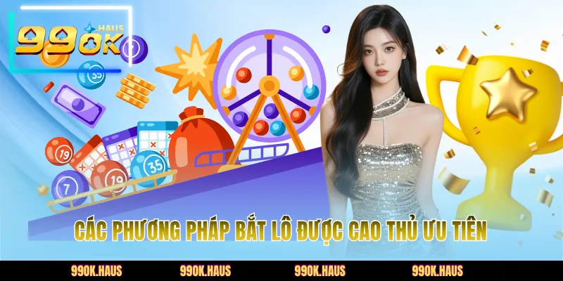 Lô Rơi Chuẩn Là Gì? Cách Nhận Biết Và Bắt Lô Rơi Chuẩn Nhất 4 Các phương pháp bắt lô được cao thủ ưu tiên