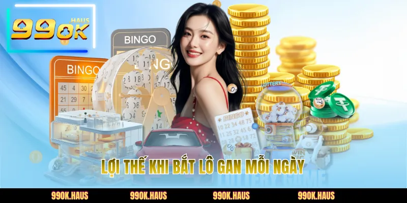 Bắt Lô Gan - Chia Sẻ Các Bí Quyết Nuôi Khung Hiệu Quả 3 . Lợi thế khi bắt lô gan mỗi ngày