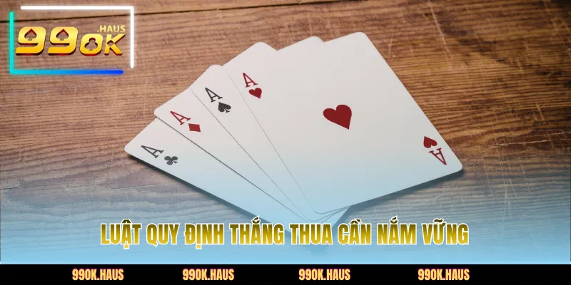 Luật quy định thắng thua cần nắm vững