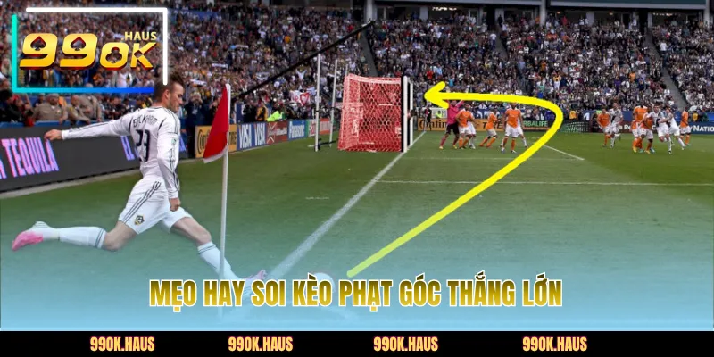 Mẹo hay soi kèo phạt góc thắng lớn