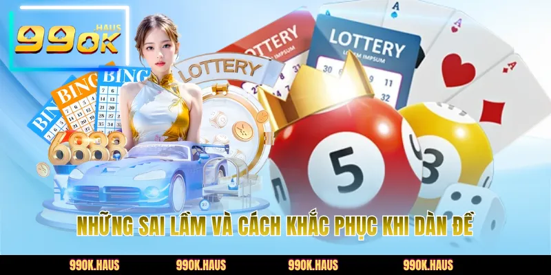 Dàn Đề 36 Số Là Gì? - Cách Nuôi Dàn Dễ Trúng Nhất 2026 5 Những sai lầm và cách khắc phục khi dàn đề