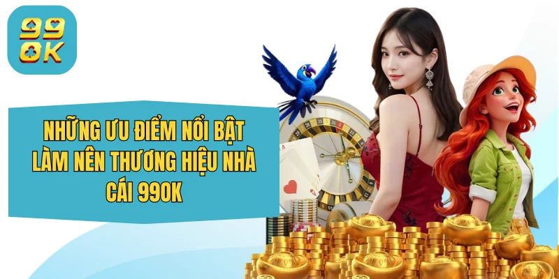 99OK sudokus.tv ⭐️ Trang Chủ 99OK.Com Giải Trí Chính Thức 2026 31 Những ưu điểm nổi bật làm nên thương hiệu nhà cái 99OK